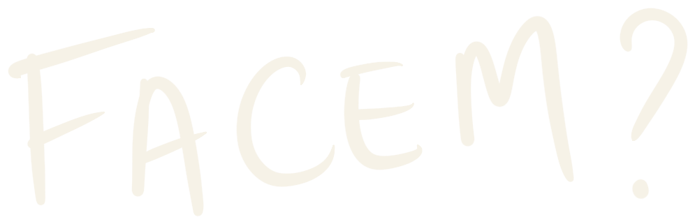 Facem?